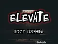 JEFF GRECIA- ELEVATE (LYRICS)