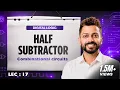 Lec - 17 Half Subtractor Combinational Circuits Digital Electronics