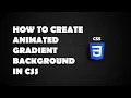 How to create animated gradient background in CSS