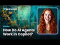 How Do AI Agents Work in Copilot
