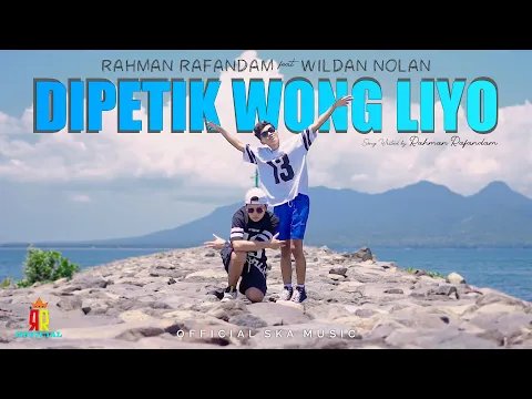 Download MP3 Dipetik Wong Liyo Reggae SKA - Wildan Nolan Feat RafanDam ( Official Video music )