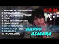 Download Lagu HAPPY ASMARA~HENDAKLAH CARI PENGGANTI~DERMAGA BIRU~TIARA
