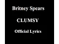 Download Lagu Britney Spears - Clumsy (Official Lyrics)