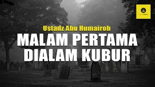 Download RENUNGKAN SEBELUM MALAM PERTAMA DI ALAM KUBUR - USTADZ ABU HUMAIROH MP3