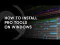 How to Install Pro Tools on Windows