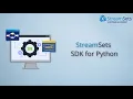 Overview of StreamSets SDK for Python