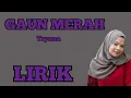 Download Lagu TRYANA - GAUN MERAH - LIRIK