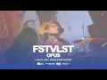FSTVLST - Opus (Live at JTM, Jogja Expo Center)