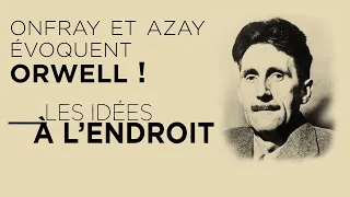 Onfray et Azay évoquent Orwell ! - Les Idées à l'Endroit - TVL
