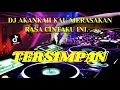 Download Lagu DJ AKANKAH KAU MERASAKAN RASA CINTAKU INI || TERSIMPAN || Viral tiktok terbaru