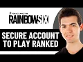 HOW TO SECURE ACCOUNT R6 TO PLAY RANKED 2026 FULL GUIDE