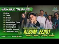 Download Lagu .FEAST - NINA - TAROT - O TUAN - ARTERI - KAMI BELUM TENTU - EVERYTHING || LAGU POP TERPOPULER 2025