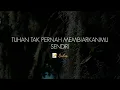 Download Lagu PUISI - TUHAN TAK PERNAH MEMBIARKANMU SENDIRI | MUSIKALISASI | NARASI | SPOKEN WORD