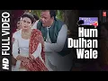 Lagu Hum Dulhan Wale - Full Song | Papa Kahte Hain | Kumar Sanu, Poornima | Jugal Hansraj, Mayuri Kango