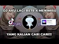 Download Lagu DJ AKU LAGI BETE X MENIMISU X ULAR STAY IN THE DARK RENZ X YUSUF | SUARA ASLI Ely Syahreza!