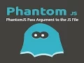 PhantomJS Pass Argument to the JS File