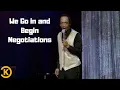 Katt Williams We go in and Begin Negotiations