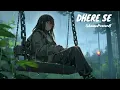 Lagu Dheere se lofi song