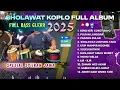 Download Lagu SHOLAWAT VERSI KOPLO FULL ALBUM TERBARU JUNI 2025   ( PADANG BULAN ) SYIIRAN JAWA