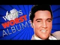 Wiki s Worst Albums - ELVIS GREATEST MISSES