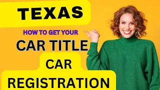 TEXAS HOW TO GET YOUR CAR TITLE CAR REGISTRATION