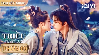 🌙 Triều Tuyết Lục - Phần 09 | 💋 Những Nụ Hôn Ngọt Ngào Nhất! | iQIYI