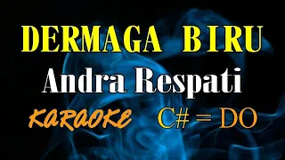 Download DERMAGA BIRU KARAOKE ANDRA RESPATI (C#=DO) Original MP3