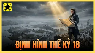 10 Nhân Vật Định Hình Thế Kỷ 18 - Phần 1