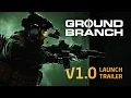 GROUND BRANCH V1 0 Launch Trailer Available Now