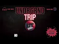 UNDRGRND TRIP #78 - NO RULES. THIS IS HOUSE.