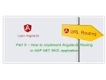 Part 9 - How to implement AngularJS Routing in ASP NET C application