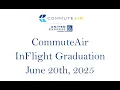 CommuteAir InFlight Graduation Ceremony - June 20th 2025