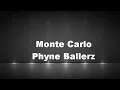 Monte Carlo Phyne Ballerz lirik