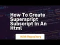 How to create superscript subscript in an html