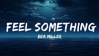 Download Bea Miller - feel something (Lyrics)  | 25 Min MP3