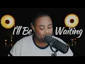 Lagu I'll Be Waiting - Cian Ducrot (Cover by Chris Alain)