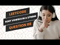 2785 Sort Vowels in a String - Leetcode Problem walkthrough