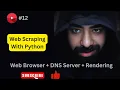 User agent DNS server mapping and rendering Web Scraping in Python Part 12