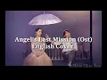 Download Lagu OH MY ANGEL (English Cover) - ANGEL'S LAST MISSION Ost// CHAI