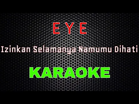 Download MP3 EYE - Izinkan Selamanya Namamu Dihati [Karaoke] | LMusical