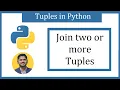 How to Join two or more Tuples in Python