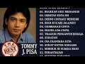 Lagu Tommy J Pisa – Full Album Terbaik Sepanjang Masa | Lagu Pop Indonesia Lawas - Dibatas kota ini