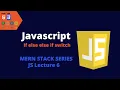 Conditional Statements If Else Switch in JavaScript L 6 MERN STACK Series