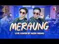 Download Lagu RIZKI RIDHO - MERAUNG | LIVE COVER