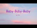 Baby-Baby-Baby by TLC (Lyrics)
