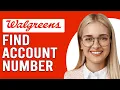 How To Find My Walgreens Account Number Where Can I See Or Find My Walgreens Account Number