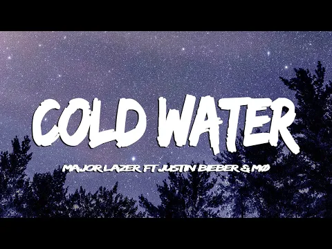 Download MP3 [Lyrics + Vietsub] Cold Water - Major Lazer x Justin Bieber