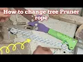 Tree Pruner Rope Replacement cord change