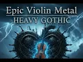 Download Lagu Heavy Metal Gothic Violin — Epic Violin Metal — The Silent Forge of Destiny | 36
