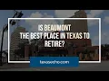 Is Beaumont the Best Place in Texas to Retire